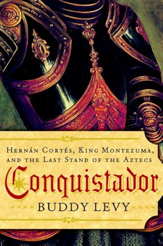 Download Conquistador: Hernan Cortes, King Montezuma, and the Last Stand of the Aztecs (English Edition) PDF