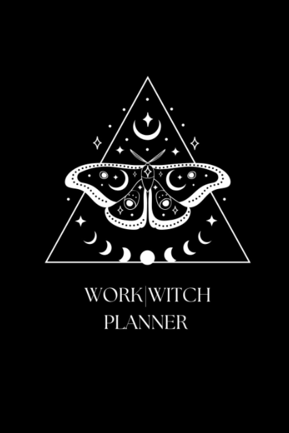 Work Witch Planner: A daily organiser for the busy witch