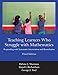 Teaching Learners Who Struggle with Mathematics: Responding with Systematic Intervention and Remediation
