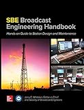 The SBE Broadcast Engineering Handbook: A Hands-on Guide to Station Design and Maintenance by Jerry Whitaker, Society of Broadcast Engineers