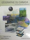 Hardcover Geographie Du Canada: Influences et Liaisons Book