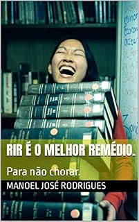 Livro Rir é o melhor remédio.: Para não chorar.