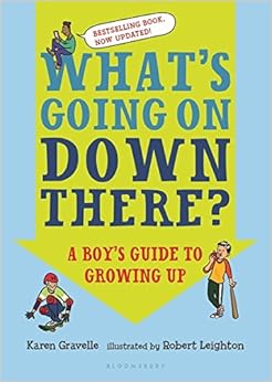 What's Going on Down There?: A Boy's Guide to Growing Up, by Karen Gravelle What's Going on Down There?: A Boy's Guide to Growing Up, by Karen Gravelle