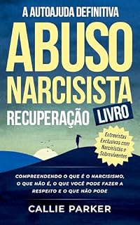 Livro O livro definitivo de autoajuda para recuperação de abuso narcisista: o que é o narcisismo, o que não é, o que você pode fazer a respeito e o que não pode: ... mulheres e homens (Inner Peace Revolution)