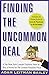 Finding the Uncommon Deal: A Top New York Lawyer Explains How to Buy a Home For the Lowest Possible Price