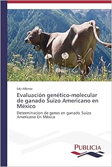 Evaluación genético-molecular de ganado Suizo Americano en México: Determinacion de genes en ganado Suizo Americano En México