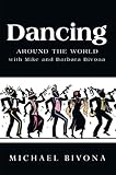 Dancing Around the World with Mike and Barbara Bivona by Michael Bivona
