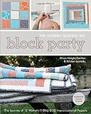 Block Party - The Modern Quilting Bee: The Journey of 12 Women, 1 Blog, & 12 Improvisational Projects