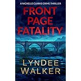 Front Page Fatality: A Nichelle Clarke Crime Thriller