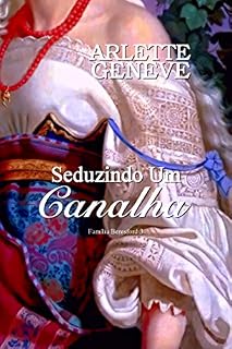 Livro Seduzindo Um Canalha (Família Beresford Livro 3)