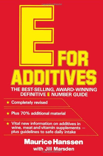 E for Additives (Completely Revised Bestselling Number Guide) by Maurice Hanssen