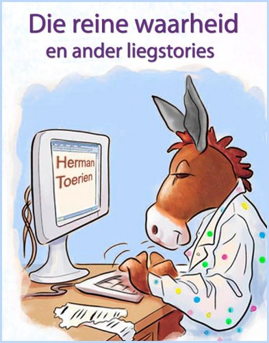 Die reine waarheid en ander liegstories (Afrikaans Edition)