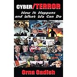 Cyber Terror: How It Happens And What We Can Do