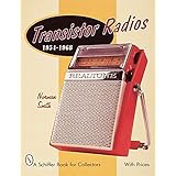 Transistor Radios: 1954-1968 (Schiffer Military History Book)