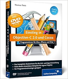 Einstieg In Objective C 2 0 Und Cocoa Programmieren Fur Mac Iphone Und Ipad Aktuell Zu Ios 6 Galileo Computing Amazon De Theis Thomas Bucher