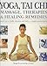 Yoga, Tai Chi, Massage, Therapies & Healing Remedies 1843097346 Book Cover