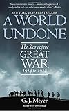A World Undone: The Story of the Great War, 1914 to 1918