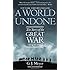 A World Undone: The Story of the Great War, 1914 to 1918