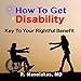How to Get Disability: Key to Your Rightful Benefit by R. Manolakas, Steven A. Gannett