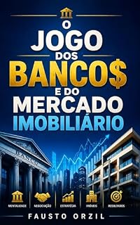 Livro O JOGO DOS BANCO$ E DO MERCADO IMOBILIÁRIO