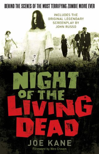 Night of the Living Dead: Behind the Scenes of the Most Terrifying Zombie Movie Ever