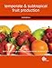 Temperate and Subtropical Fruit Production