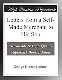 Letters from a Self-Made Merchant to His Son