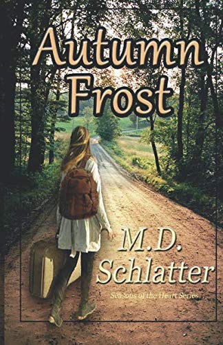 Autumn Frost (Seasons of the Heart Series) by M.D. Schlatter