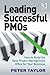 Leading Successful PMOs: How to Build the Best Project Management Office for Your Business