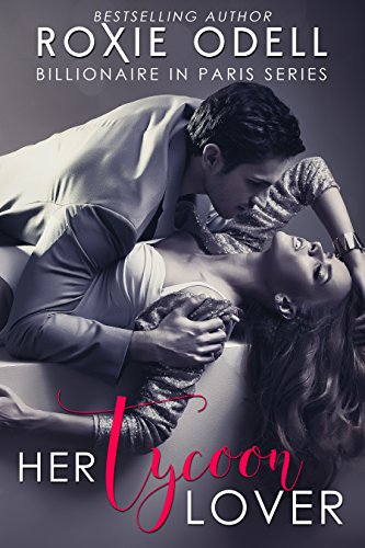 Her Tycoon Lover - Billionaire in Paris Complete Collection: Steamy Romance 4-in-1 Box Set