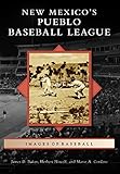 New Mexico's Pueblo Baseball League (Images of Baseball) by