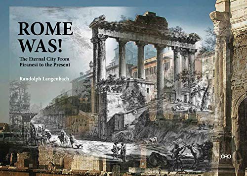 !BEST Rome Was!: The Eternal City, from Piranesi to the Present [R.A.R]