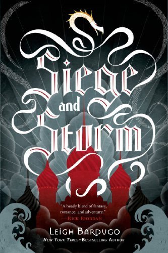 By Leigh Bardugo - Siege and Storm (Grisha Trilogy (Shadow and Bone)) (5.5.2013)