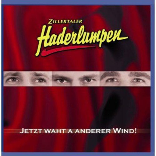 Zillertaler Haderlumpen - Jetzt Waht A Anderer Wind - Zortam Music
