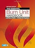 The Essential Burn Unit Handbook, Second Edition
