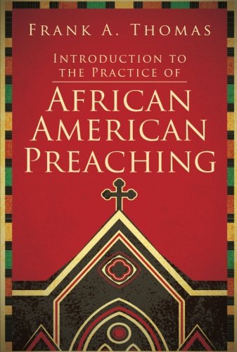 Introduction to the Practice of African American Preaching