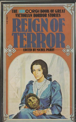 "REIGN OF TERROR - THE 3RD CORGI BOOK OF GREAT VICTORIAN HORROR STORIES" av Michael (edited by) [William Carleton, Sheridan Le Fanu, Henry James, Rho Parry