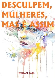 Livro DESCULPEM, MULHERES, MAS É ASSIM