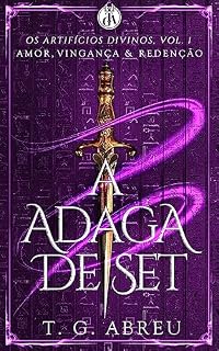 Livro A Adaga de Set (Os Artifícios Divinos, Vol. 1) (Trilogia: Os Artifícios Divinos)