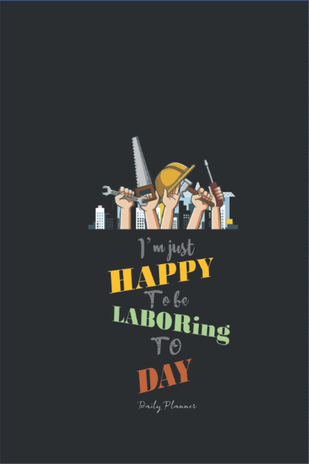 Labor Day 2022 Calendar Happy Labor Day 2021-2022 Planner: This Labor Day Daily Planner 2021 -2022  Calendar Is The Perfect Work Planners. 120 Page On Size 6 X 9 Small Size,  Easy To Carry In A