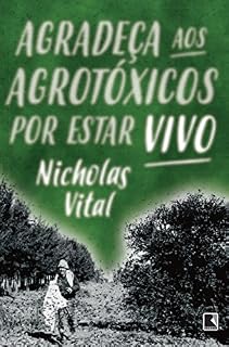 Livro Agradeça aos agrotóxicos por estar vivo