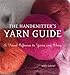The Handknitter's Yarn Guide: A Visual Reference to Yarns and Fibers by 
