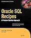 Oracle SQL Recipes: A Problem-Solution Approach (Expert's Voice in Oracle)
