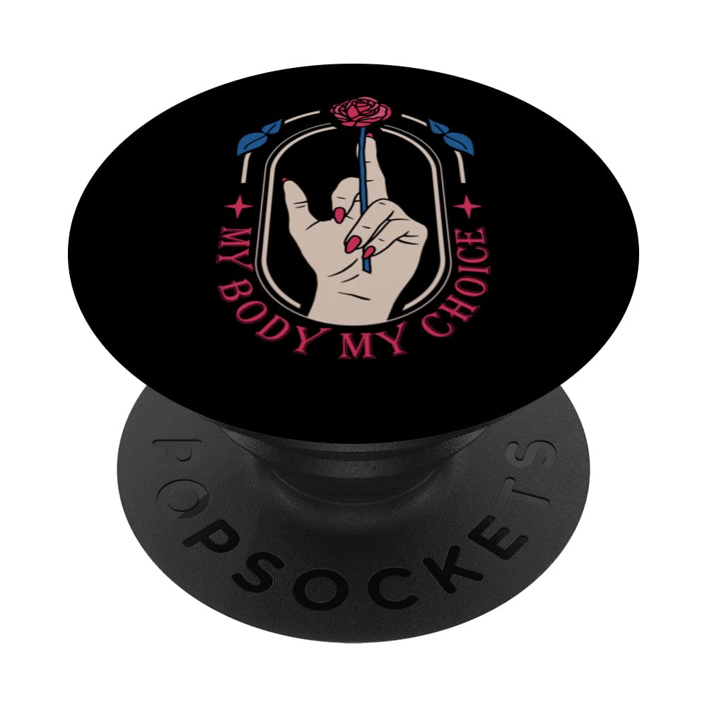 My Body My Choice Middle Finger Rose Women's Rights Feminist PopSockets Swappable PopGrip