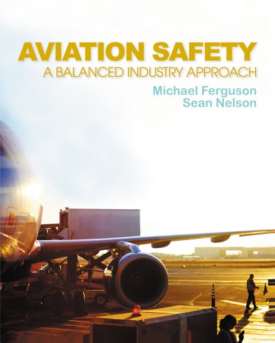 Aviation Safety: A Balanced Industry Approach, by Michael Ferguson, Sean Nelson