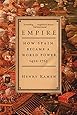 Empire: How Spain Became a World Power, 1492-1763