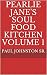 Pearlie Jane's Soul Food Kitchen Volume 1 by Paul Johnston Sr.