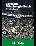 Borussia Mönchengladbach : An Introduction by John Alder