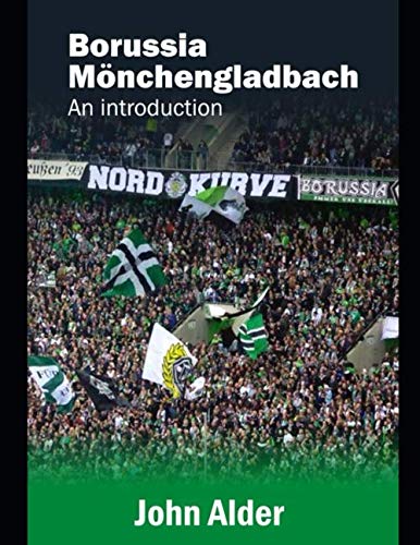 Borussia Mönchengladbach : An Introduction by John Alder