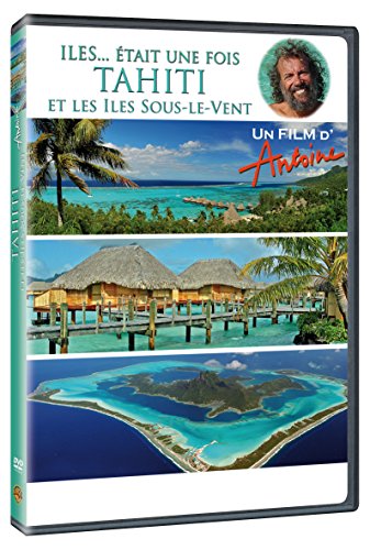 Antoine - Iles... était une fois - Tahiti et les îles-Sous-le-Vent